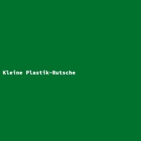 Kleine Plastik-Rutsche