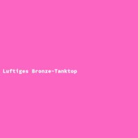 Luftiges Bronze-Tanktop