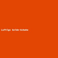 Luftige Seide-Schuhe