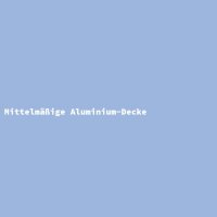 Mittelm&auml;&szlig;ige Aluminium-Decke