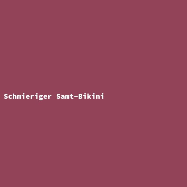 Schmieriger Samt-Bikini