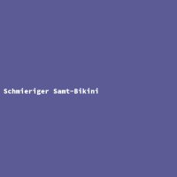 Schmieriger Samt-Bikini