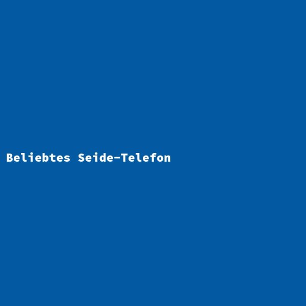 Beliebtes Seide-Telefon