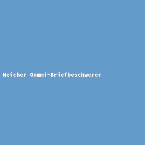 Weicher Gummi-Briefbeschwerer