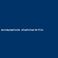 Aerodynamische Aluminium-Brille