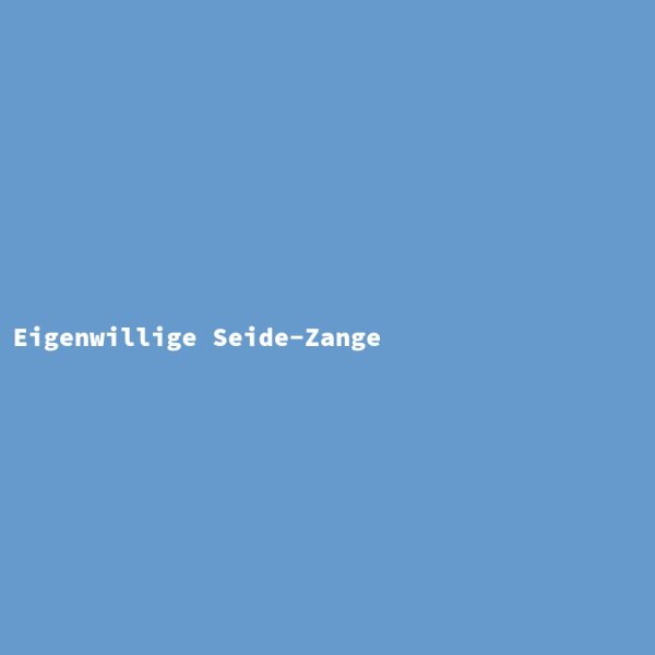 Eigenwillige Seide-Zange