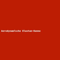 Aerodynamische Elastan-Kanne