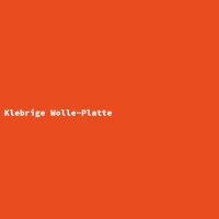 Klebrige Wolle-Platte