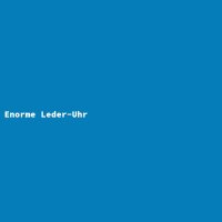 Enorme Leder-Uhr