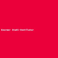 Enormer Stahl-Ventilator