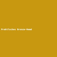 Praktisches Bronze-Hemd