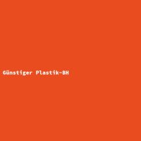 G&uuml;nstiger Plastik-BH