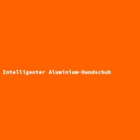 Intelligenter Aluminium-Handschuh