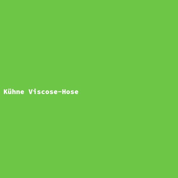 K&uuml;hne Viscose-Hose