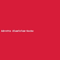 Adrette Aluminium-Socke