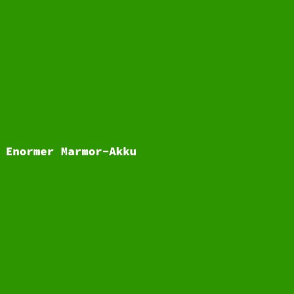 Enormer Marmor-Akku