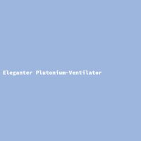 Eleganter Plutonium-Ventilator