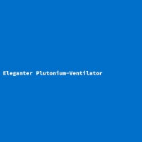 Eleganter Plutonium-Ventilator
