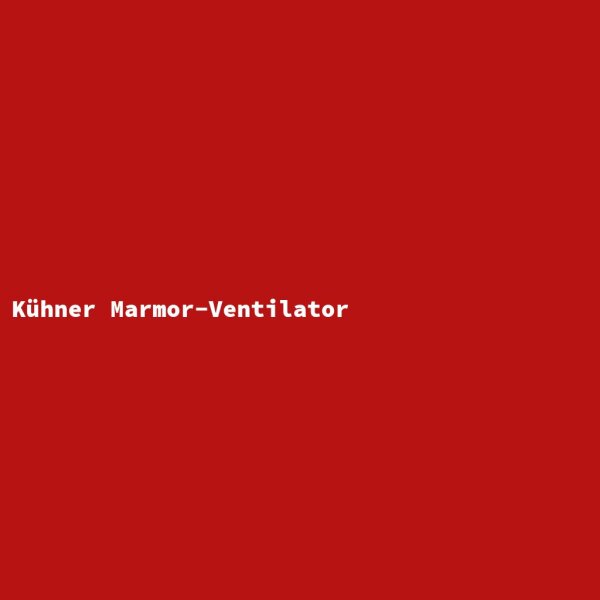 K&uuml;hner Marmor-Ventilator