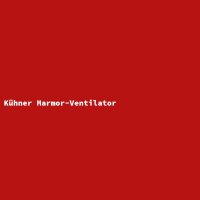K&uuml;hner Marmor-Ventilator