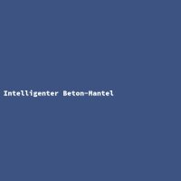 Intelligenter Beton-Mantel