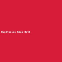Rustikales Glas-Bett