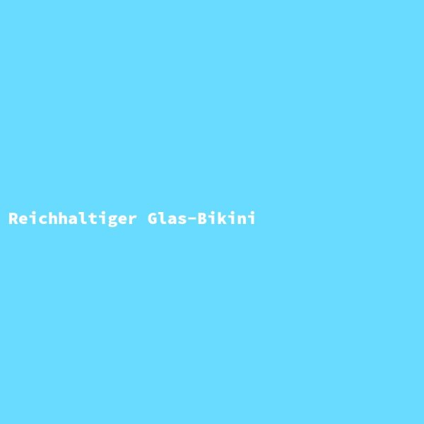 Reichhaltiger Glas-Bikini