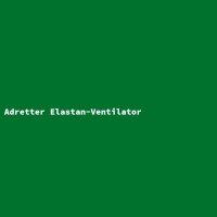 Adretter Elastan-Ventilator