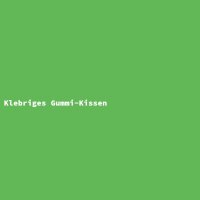 Klebriges Gummi-Kissen