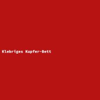 Klebriges Kupfer-Bett