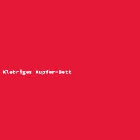 Klebriges Kupfer-Bett