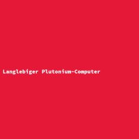 Langlebiger Plutonium-Computer