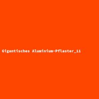 Gigantisches Aluminium-Pflaster_11