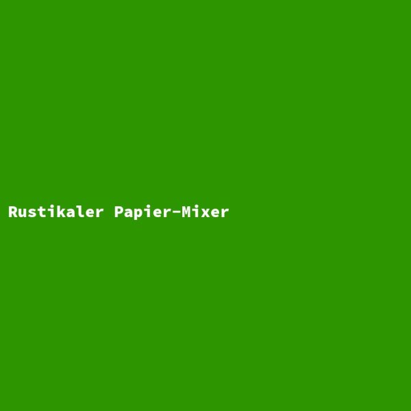 Rustic Paper Blender