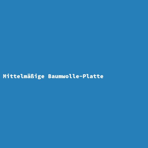 Mittelm&auml;&szlig;ige Baumwolle-Platte