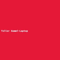 Toller Gummi-Laptop