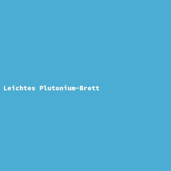 Leichtes Plutonium-Brett