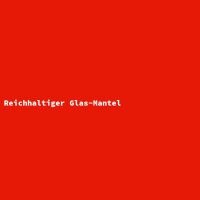 Reichhaltiger Glas-Mantel