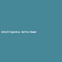 Intelligentes Wolle-Hemd