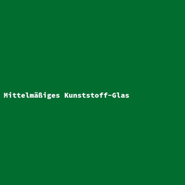 Mediocre Plastic Glass