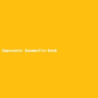 Imposante Baumwolle-Bank
