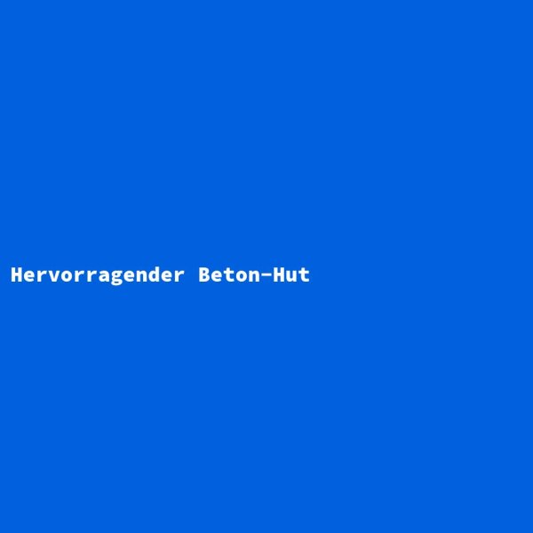 Hervorragender Beton-Hut