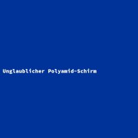 Unglaublicher Polyamid-Schirm
