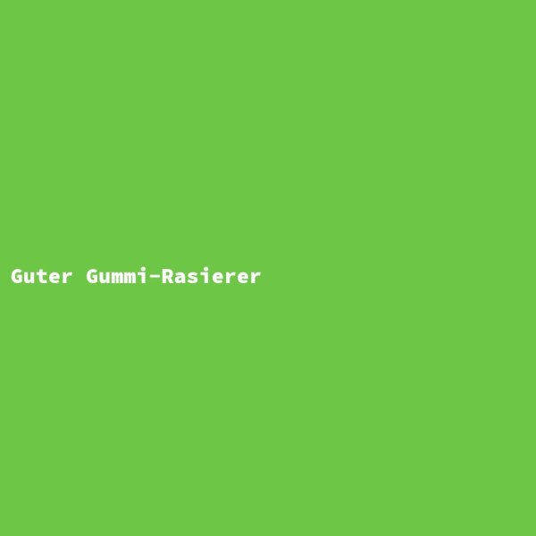 Guter Gummi-Rasierer