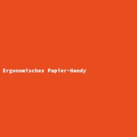 Ergonomisches Papier-Handy