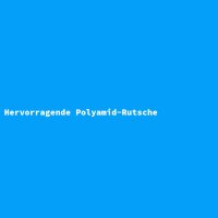 Hervorragende Polyamid-Rutsche