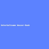 Unterhaltsame Wasser-Bank