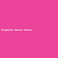 Elegantes Wasser-Messer