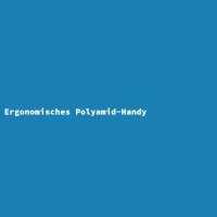Ergonomisches Polyamid-Handy