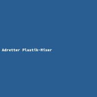 Adretter Plastik-Mixer